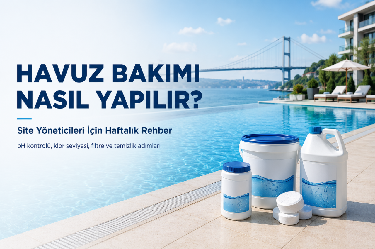 Havuz Bakımı Nasıl Yapılır? Site Yöneticileri İçin Haftalık Rehber