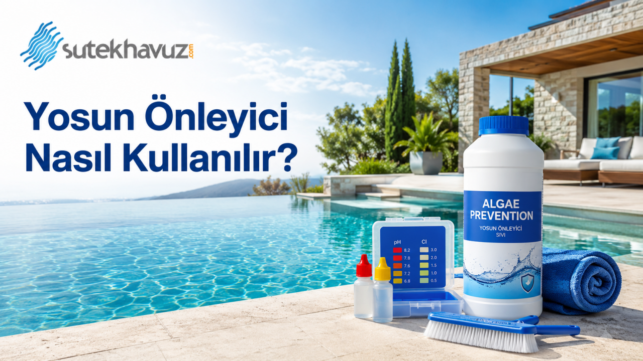 Havuz Yosun Önleyici Nasıl Kullanılır? 10, 20, 30, 50 ve 100 Ton Havuz Rehberi