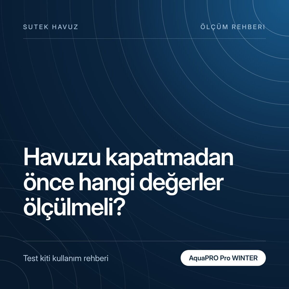 Havuz Kapatmadan Önce Ölçülecek Değerler ve Test Kiti